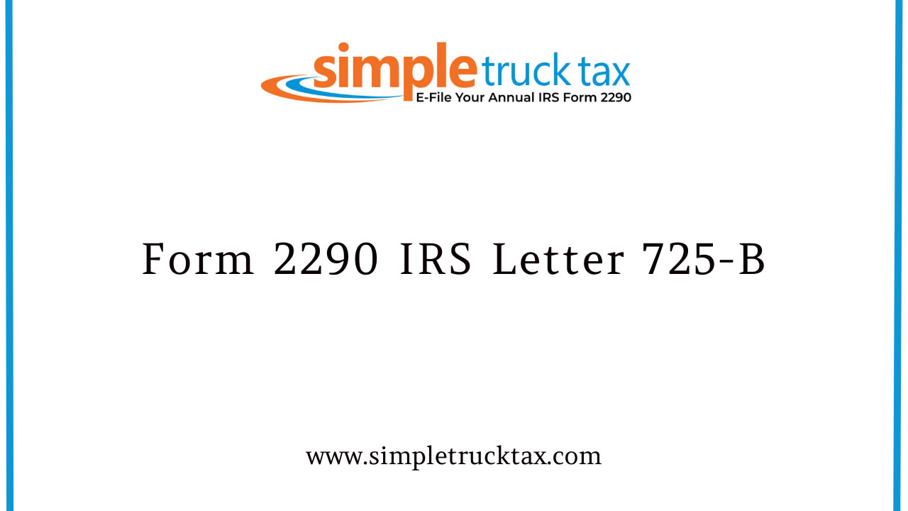 Form 2290 IRS Letter 725-B